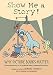 Show Me a Story!: Why Picture Books Matter: Conversations with 21 of the World's Most Celebrated Ill by Leonard S. Marcus