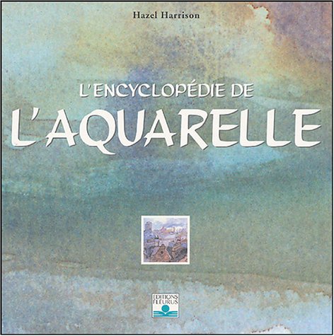 L' encyclopédie de l'aquarelle