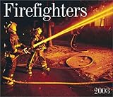 Firefighters Calendar 2003 by 