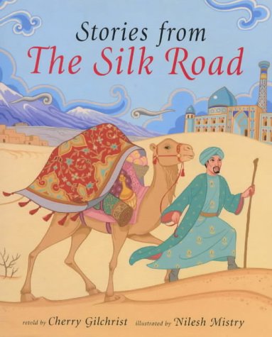 Barefoot Book of Stories from the Silk Road (Barefoot Collections) by Cherry Gilchrist