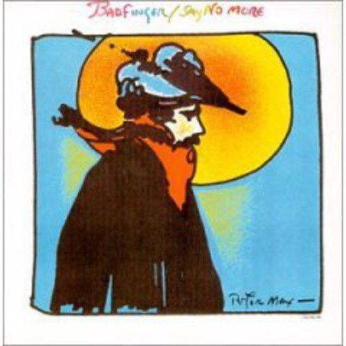 BADFINGER - Say No More - Track3 - Zortam Music