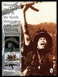 Weapons and Field Gear of the North Vietnamese Army and Viet Cong: