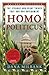 Homo Politicus: The Strange and Scary Tribes that Run Our Government - Book by Dana Milbank