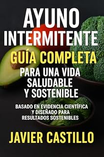 Livro Ayuno Intermitente: Guía Completa para una Vida Saludable y Sostenible: Basado en evidencia científica y diseñado para resultados sostenibles