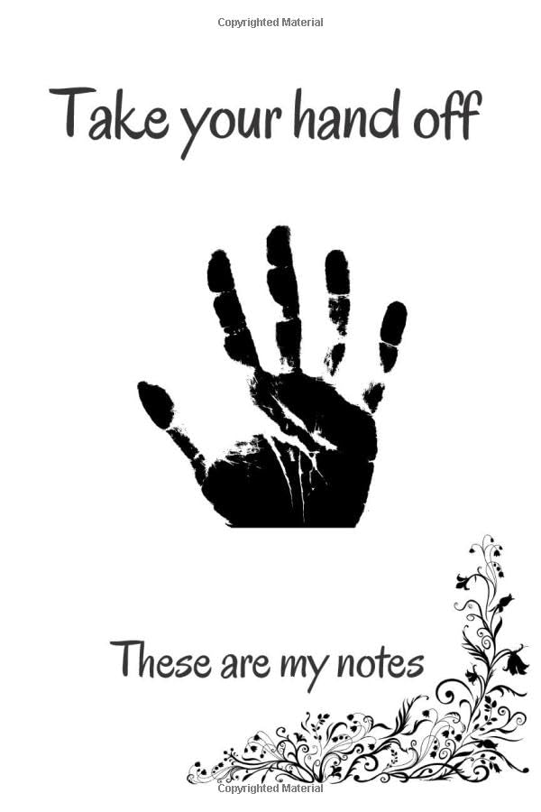 Take your hand off These are my note: journal and notebook 6x9 120 pages simple 2020