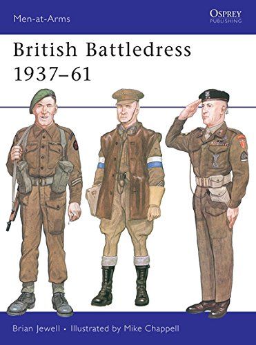 British Battledress 1937-61 (Men at Arms Series, 112) by Brian Jewell