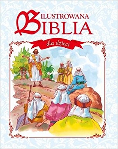 Polish Language Illustrated Bible for Children / Biblia Ilustrowana dla dzieci