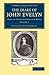 The Diary of John Evelyn: With an Introduction and Notes (Cambridge Library Collection - British & I by John Evelyn