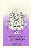 Profound Wisdom of the Heart Sutra: And Other Teachings
