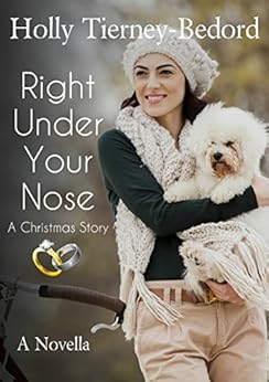 Right Under Your Nose: A Christmas Story by [Tierney-Bedord, Holly]