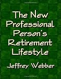 Image de THE NEW PROFESSIONAL PERSON'S RETIREMENT LIFESTYLE