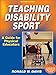 Teaching Disability Sport: A Guide for Physical Educators