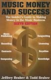 Music, Money And Success (Music, Money & Success: The Insider's Guide to Making Money in the Music B by