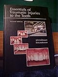 Essentials of Traumatic Injuries to the Teeth : A Step-by-Step Treatment Guide, Andreasen, Jens O. and Andreasen, Frances M., 0323013538