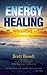Energy Healing for Everyone: A Path to Wholeness and Awakening