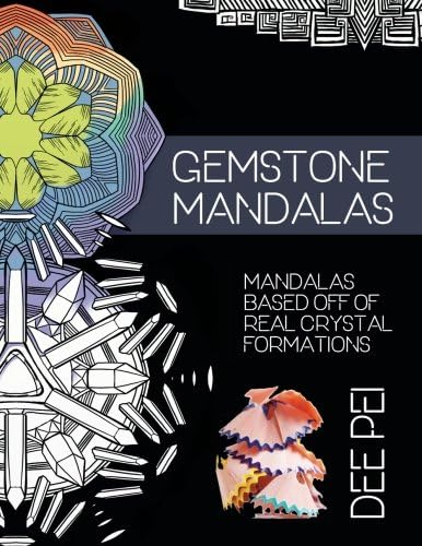 Dee PeiGemstone Mandalas Coloring Book: A meditative coloring book experience for all ages.