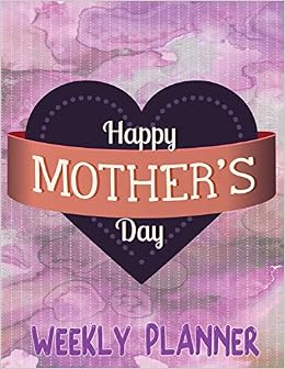 Buy Happy Mother S Day Weekly Planner Large Simple Fill Your Own