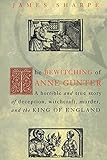 The Bewitching of Anne Gunter by James Sharpe
