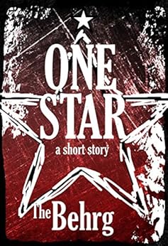 One Star: A Short Horror Story by [Behrg, The]
