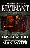 Revenant: A Jake Crowley Adventure (Jake Crowley Adventures Book 3) by David Wood, Alan Baxter