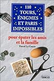 Image de 110 tours, énigmes et paris impossibles pour épater les amis et la famille