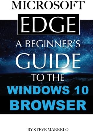 Microsoft Edge: A Beginner's Guide to the Windows 10 Browser