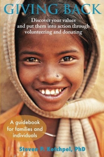 Giving Back: Discover your values and put them into action through volunteering and donating