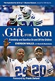 A Gift for Ron: Friendship and Sacrifice On and Off the Gridiron by Everson Walls, Kevin Blackistone