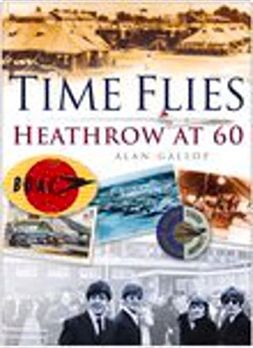 Time Flies: Heathrow at 60