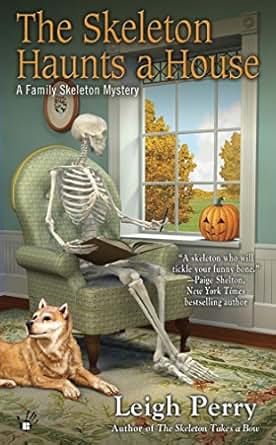 The Skeleton Haunts A House A Family Skeleton Mystery