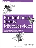 Production-Ready Microservices: Building Standardized Systems Across an Engineering Organization cover