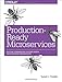 Production-Ready Microservices: Building Standardized Systems Across an Engineering Organization - Book by Susan J. Fowler