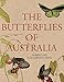 The Butterflies of Australia by Albert Orr, Roger Kitching