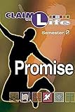 Claim the Life - Promise Semester 2 Student by 