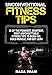 Unconventional Fitness Tips: 30 of the Funniest, Smartest, Most Unforgettable Fitness Tips to Burn Fat, Build Muscle, and Get Lean