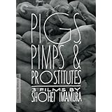 Pigs, Pimps & Prostitutes: 3 Films by Shohei Imamura (The Insect Woman / Pigs and Battleships / Intentions of Murder)