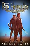The Red Hourglass: A Steampunk Adventure (Slaves of the New World Book 1)