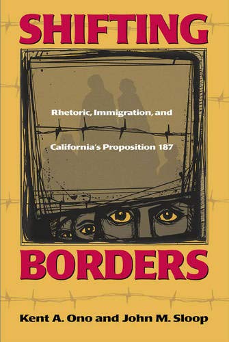 Shifting Borders: Rhetoric, Immigration And Prop 187 (Maping Racisms)