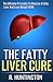 Fatty Liver : The Fatty Liver Cure, The Ultimate Principles To Reverse A Fatty Liver And Lose Weight NOW ! (Fatty Liver Cleanse,Liver Cleanse, Liver Detox,Cleanse Diet,liver cleansing diet)