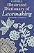 Cassell Illustrated Dictionary of Lacemaking by 