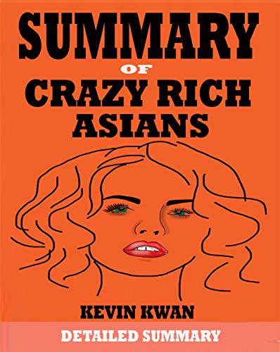 Summary of Crazy Rich Asians: Crazy Rich Asians Trilogy by Kevin Kwan