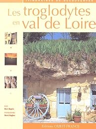 Les  troglodytes en Val de Loire