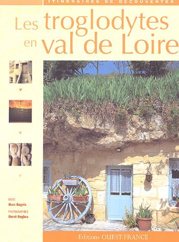 Les  troglodytes en Val de Loire