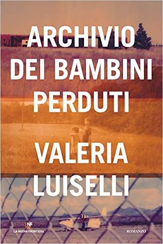 Valeria Luiselli - Archivio dei bambini perduti (2019)