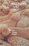 The Lonely Crowd, Revised edition: A Study of the
