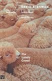 "The Lonely Crowd, Revised edition - A Study of the Changing American Character" av David Riesman