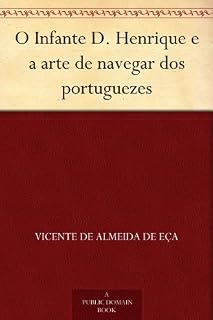 Livro O Infante D. Henrique e a arte de navegar dos portuguezes