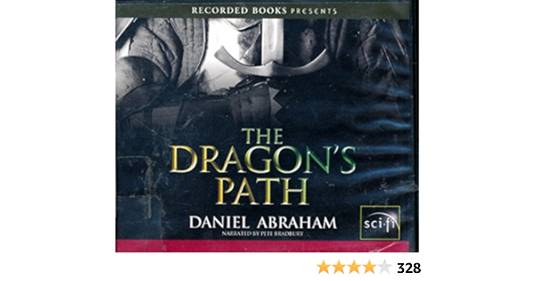 The Dragon S Path By Daniel Abraham Unabridged Cd Audioook Daniel Abraham Pete Bradbury 9781464000591 Amazon Com Books