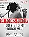 EROTICA: BIG: 31 ROUGH STORIES SEX ROMANCE MEGA BUNDLE (Too Big to Fit Huge Men Massive Short Erotic Adult Books Box Set Collection): Stretched, Filled ... MMMF and Free Inncocent Girls)