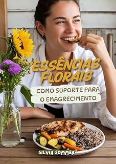 Livro Essências Florais como Suporte para o Emagrecimento